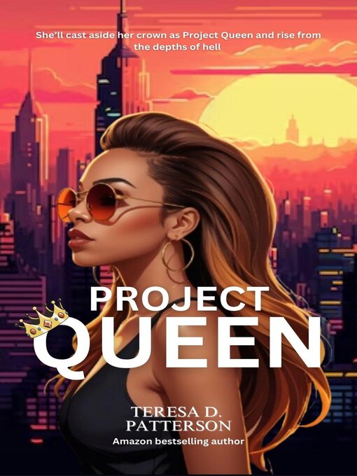 Title details for Project Queen by Teresa D. Patterson - Available